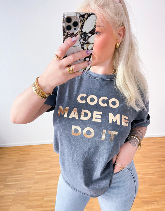 T-Shirt- COCO MADE ME DO IT